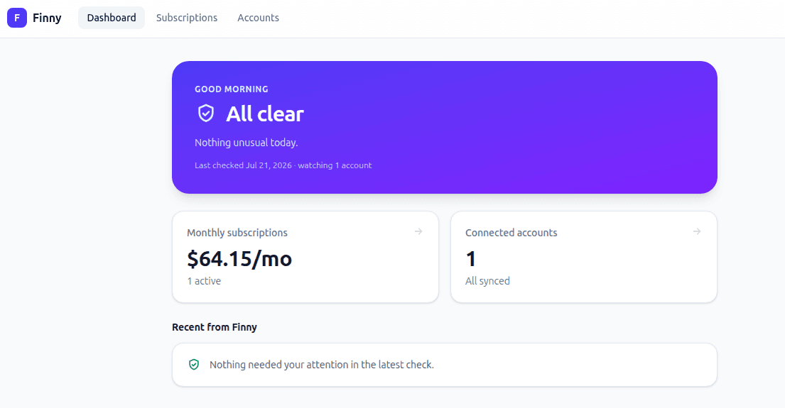 Finny dashboard: an all-clear morning report with monthly subscriptions and connected accounts
